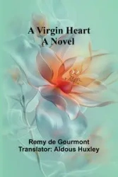 A Virgin Heart - De Gourmont Remy