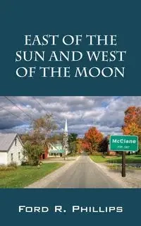 East of the Sun and West of the Moon - Phillips Ford R.