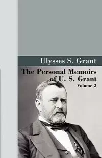 The Personal Memoirs of U.S. Grant, Vol 2. - Grant U. S.