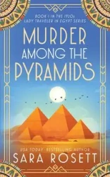 Murder Among the Pyramids - Sara Rosett