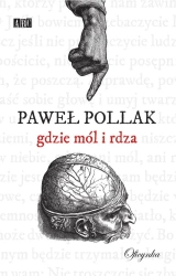 eBook Gdzie mól i rdza - Paweł Pollak epub mobi