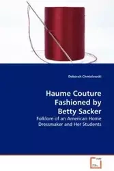 Haume Couture Fashioned by Betty Sacker - Deborah Chmielewski