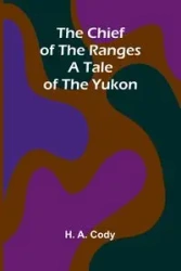 The Chief of the Ranges - A. Cody H.