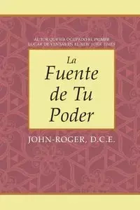 La Fuente de Tu Poder - John-Roger