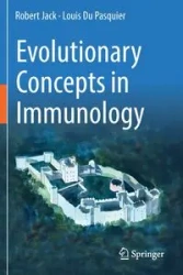 Evolutionary Concepts in Immunology - Jack Robert