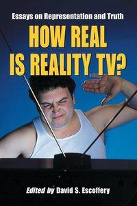 How Real Is Reality TV? - Escoffery David S.