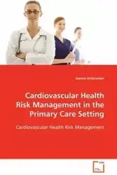 Cardiovascular Health Risk Management in the Primary Care Setting - Jeanne Unterseher