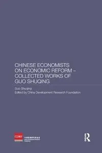 Chinese Economists on Economic Reform - Collected Works of Guo Shuqing - Shuqing Guo