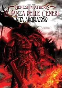 Genesi di Atheris - La Danza delle Ceneri - Rita Arcidiacono