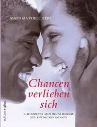 Chancen verlieben sich - Voelchert Mathias
