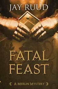Fatal Feast - Jay Ruud