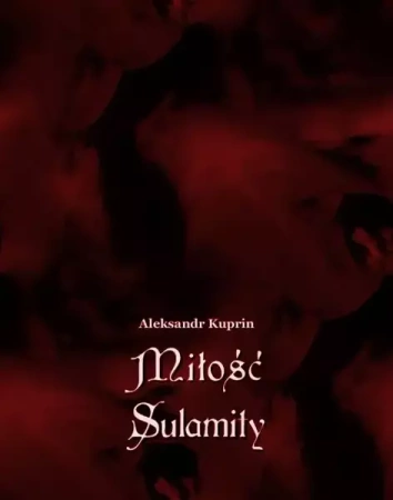 eBook Miłość Sulamity - Aleksandr Kuprin mobi epub