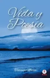 Vida y poesía - Tatiana Marín