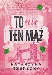 To nie ten mąż - Katarzyna Rzepecka