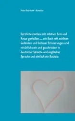 Herzliches lachen mit schönen Sein und Natur genießen ..... ein Buch mit schönen Gedanken und Indianer Erinnerungen und natürlich sein und geschrieben in deutscher Sprache und englischer Sprache und einfach ein Buchele - Peter Oberfrank - Hunziker