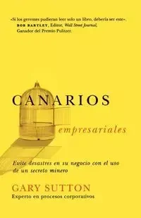 Canarios Empresariales = Corporate Canaries - Gary Sutton