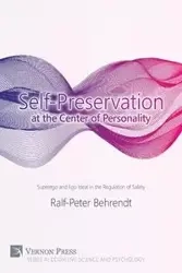 Self-Preservation at the Center of Personality - Behrendt Ralf-Peter