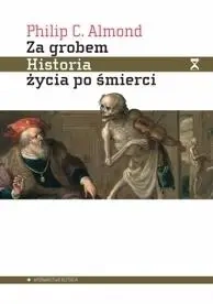 Za grobem. Historia życia po śmierci - Philip C. Almond