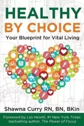 Healthy By Choice - Shawna Curry