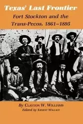 Texas' Last Frontier - Williams Clayton W.