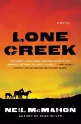 Lone Creek - Neil McMahon