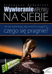 Wywieranie wpływu na siebie (Wersja elektroniczna (PDF)) - Arkadiusz Bednarski
