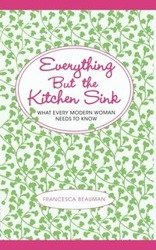Everything But the Kitchen Sink - Francesca Beauman