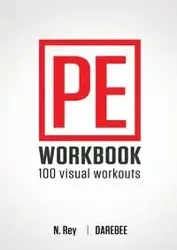 P.E. Workbook - 100 Workouts - Rey N.