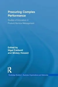 Procuring Complex Performance - Caldwell Nigel