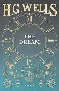 The Dream - Wells H. G.