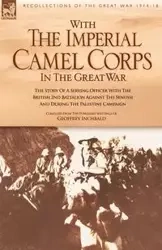 With the Imperial Camel Corps in the Great War - Geoffrey Inchbald