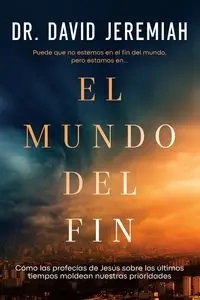 El mundo del fin - Jeremiah David Dr.