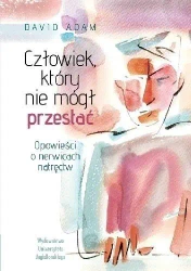 Człowiek, który nie mógł przestać - David Adam