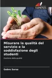 Misurare la qualità del servizio e la soddisfazione degli studenti - Sorsa Gebre