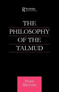 Philosophy of the Talmud - Maccoby Hyam