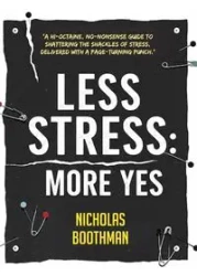 Less Stress-More Yes - Nicholas Boothman