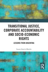 Transitional Justice, Corporate Accountability and Socio-Economic Rights - Laura García Martín