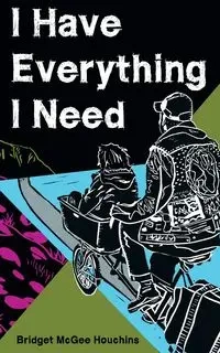 I Have Everything I Need - Bridget Houchins McGee