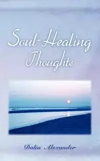 Soul-Healing Thoughts - Alexander Dalia