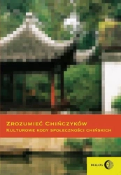 eBook Zrozumieć Chińczyków. Kulturowe kody społeczności chińskich - Ewa Zajdler, Zbigniew Wesołowski, Jan Siniarski, Katarzyna Sarek, Jan Rowiński, Józef Pawłowski, Leszek Niewdana epub