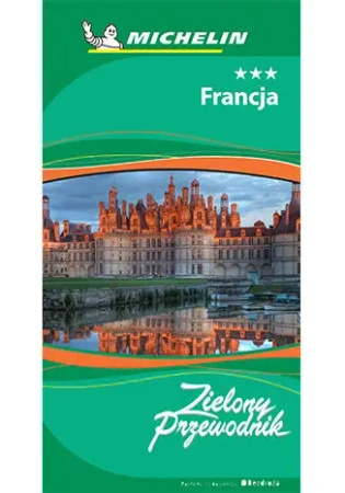 Francja zielony przewodnik wyd. 3 - Opracowanie zbiorowe