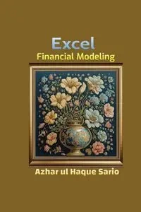 Excel Financial Modeling - Sario Azhar ul Haque