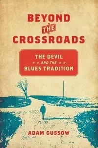 Beyond the Crossroads - Adam Gussow
