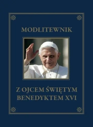 Modlitewnik z Ojcem Świętym Benedyktem XVI - praca zbiorowa