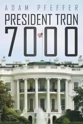 President Tron 7000 - Adam Pfeffer