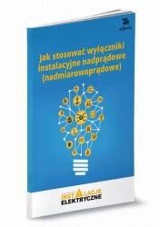 eBook Jak stosować wyłączniki instalacyjne nadprądowe (nadmiarowoprądowe) - Michał Świerżewski