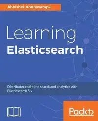 Learning Elasticsearch - Andhavarapu Abhishek