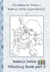 Beatrix Potter Painting Book Part 8 ( Peter Rabbit ) - Potter Beatrix