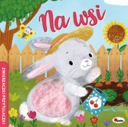 Na wsi. Zwierzaczki przytulaczki - Elżbieta Korolkiewicz