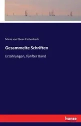 Gesammelte Schriften - Marie von Ebner-Eschenbach